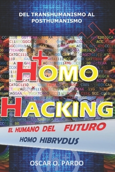 Paperback Homo Hacking: del Transhumanismo Al Posthumanismo [Spanish] Book