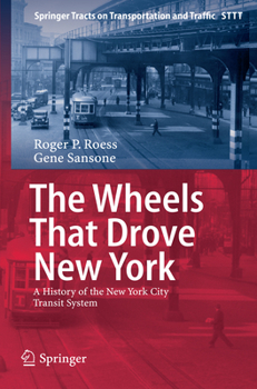 The Wheels That Drove New York: A History of the New York City Transit System