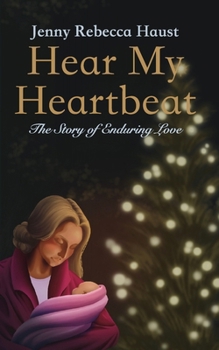 Paperback Hear My Heartbeat: The Story of Enduring Love Book