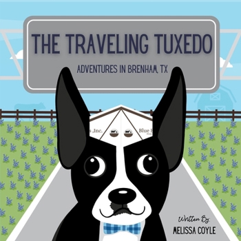 Paperback The Traveling Tuxedo: Adventures in Brenham, TX Book