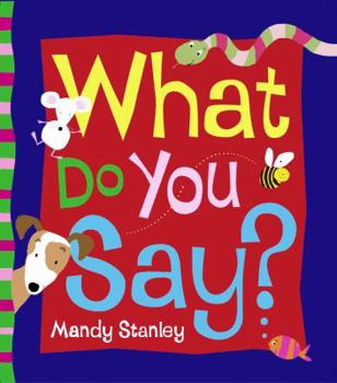 Board book What Do You Say? Book