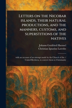 Paperback Letters on the Nicobar Islands, Their Natural Productions, and the Manners, Customs, and Superstitions of the Natives Book