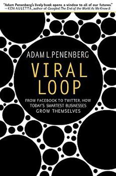 Hardcover Viral Loop: From Facebook to Twitter, How Today's Smartest Businesses Grow Themselves Book