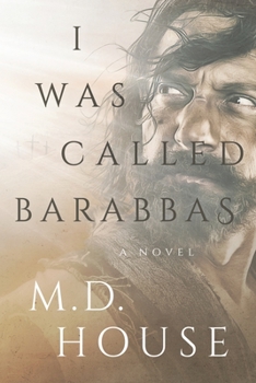I Was Called Barabbas - Book #1 of the Barabbas Trilogy