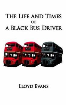 Paperback The Life and Times of a Black Bus Driver Book