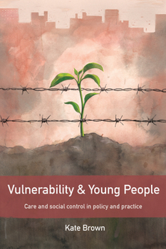 Paperback Vulnerability and Young People: Care and Social Control in Policy and Practice Book