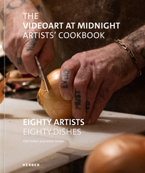 Hardcover The Videoart at Midnight Artists' Cookbook: Eighty Artists Eighty Dishes Book