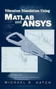 Hardcover Vibration Simulation Using MATLAB and ANSYS Book