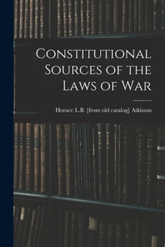 Paperback Constitutional Sources of the Laws of War Book