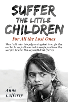 Paperback Suffer the Little Children: For All the Lost Ones Book