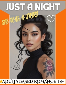 JUST A NIGHT: Adult Based Romance Stories +18 (She Was A Fairy)