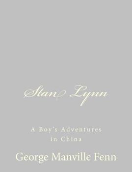 Paperback Stan Lynn: A Boy's Adventures in China Book