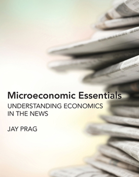 Paperback Microeconomic Essentials: Understanding Economics in the News Book