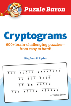 Paperback Puzzle Baron Cryptograms: 100 Brain-Challenging Puzzles--From Easy to Hard! Book