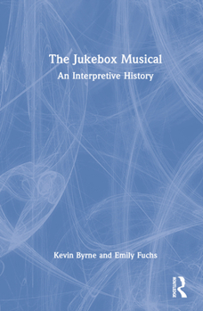 Hardcover The Jukebox Musical: An Interpretive History Book