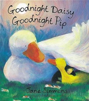 Hardcover Goodnight Daisy, Goodnight Pip Book