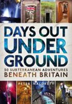 Paperback Days Out Underground: 50 Subterranean Adventures Beneath Britain Book