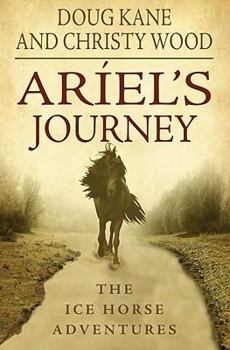 Ariel's Journey - Book #1 of the Ice Horse Adventures