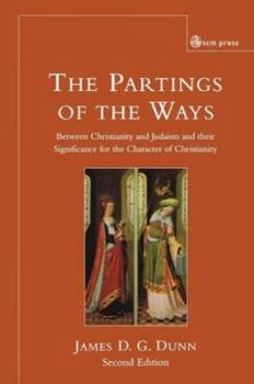 Paperback Parting of the Ways: Between Christianity and Judaism and Their Significance for the Character of Christianity Book