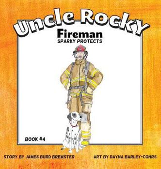 Hardcover Uncle Rocky, Fireman #4 Sparky Protects Book