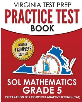Paperback VIRGINIA TEST PREP Practice Test Book SOL Mathematics Grade 5: Includes Four SOL Math Practice Tests Book