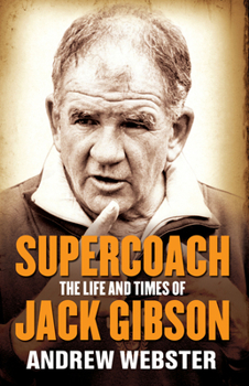 Paperback Supercoach: The Life and Times of Jack Gibson Book