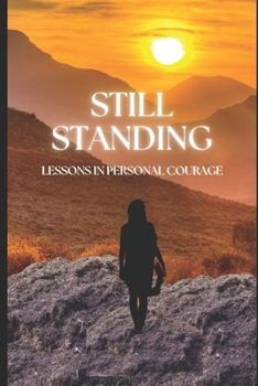 Paperback Still Standing: Lessons in Personal Courage Book