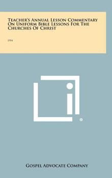Hardcover Teacher's Annual Lesson Commentary on Uniform Bible Lessons for the Churches of Christ: 1954 Book
