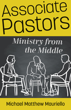 Paperback Associate Pastors: Ministry from the Middle Book