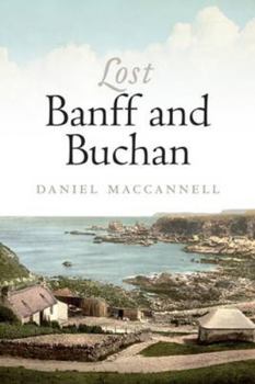 Paperback Lost Banff and Buchan Book