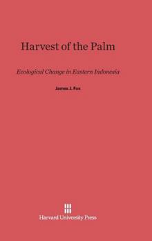 Hardcover Harvest of the Palm: Ecological Change in Eastern Indonesia Book