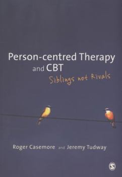 Paperback Person-centred Therapy and CBT: Siblings not Rivals Book