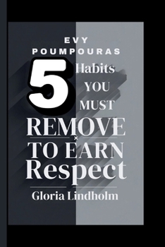 Paperback Evy Poumpouras: 5 Habits You Must Remove to Earn Respect Book