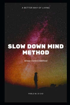 Paperback Slow Down Mind Method: Stress Control Method Book