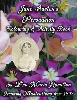 Paperback Jane Austen's Persuasion Colouring & Activity Book: Featuring Illustrations from 1897 Book