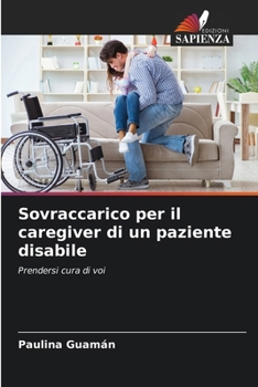 Paperback Sovraccarico per il caregiver di un paziente disabile [Italian] Book