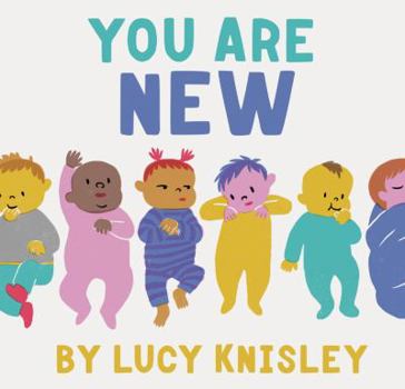 Hardcover You Are New: (New Baby Books for Kids, Expectant Mother Book, Baby Story Book) Book
