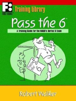 Paperback Pass the 6: A Training Guide for the NASD's Series 6 Exam Book