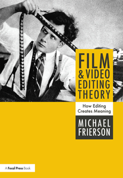 Paperback Film and Video Editing Theory: How Editing Creates Meaning Book