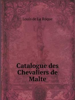 Paperback Catalogue des Chevaliers de Malte [French] Book