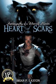 Heart of Scars - Book #2 of the Autobiography of a Werewolf Hunter