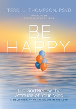Paperback Be Happy: Let God Renew the Attitude of Your Mind Book