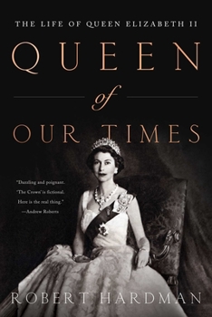 Hardcover Queen of Our TImes: The Life of Queen Elizabeth II Book