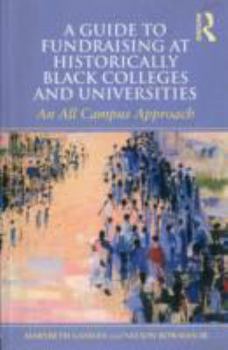 Paperback A Guide to Fundraising at Historically Black Colleges and Universities: An All Campus Approach Book