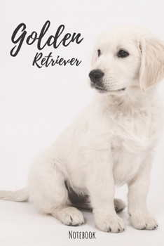 Paperback Golden Retriever Notebook: Notebook (120 pages, 6"x9"): Lined Golden Retriever Notebook / Journal - Great Accessories & Gift Idea for Golden Retr Book