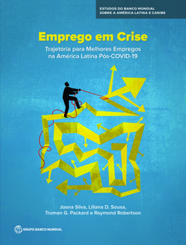 Paperback Emprego Em Crise: A Trajetoria Para Melhores Empregos Na America Latina Pos-Covid-19 [Portuguese] Book