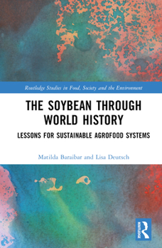 Hardcover The Soybean Through World History: Lessons for Sustainable Agrofood Systems Book