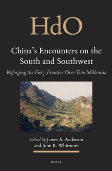 Hardcover China's Encounters on the South and Southwest: Reforging the Fiery Frontier Over Two Millennia Book