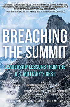 Hardcover Breaching the Summit: Leadership Lessons from the U.S. Military's Best Book