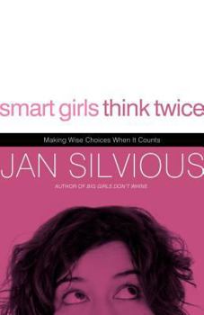 Paperback Smart Girls Think Twice: Making Wise Choices When It Counts Book